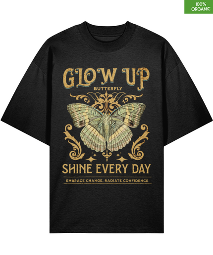 Glow Up Butterfly Oversized T-Shirt – Inspirational Graphic Tee – Embrace Change & Shine Every Day – 100% Organic Cotton