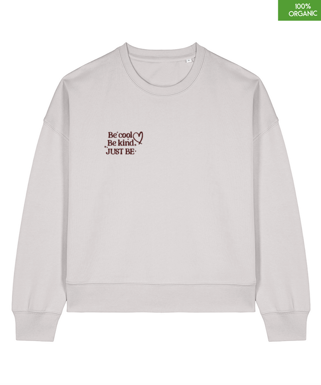 'Be cool. Be kind. JUST BE.' The women's crew neck sweatshirt | Cool Heather Grey | Medium fit | 300gsm